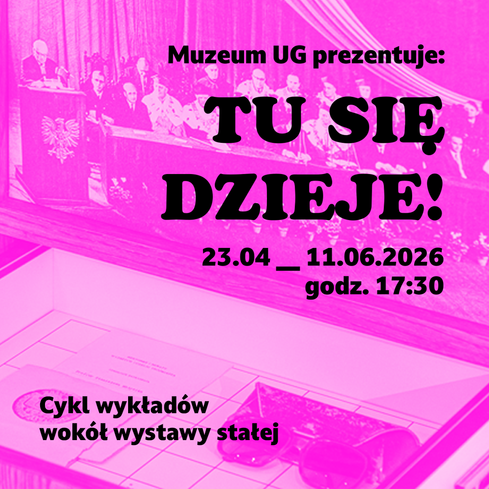 Grafika promująca cykl wykładów wokół wystawy stałej Muzeum Uniwersytetu Gdańskiego pt. MUG: Tu się dzieje!